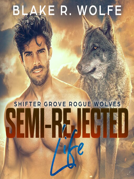 Title details for Semi-Rejected Life by Blake R. Wolfe - Wait list